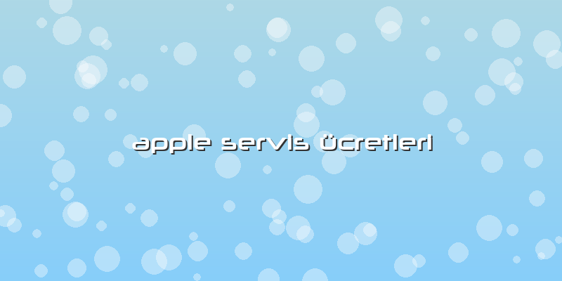 Apple Servis ücretleri