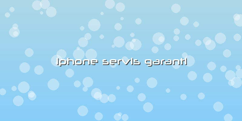 Iphone Servis Garanti