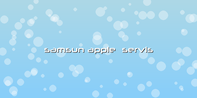 Samsun Apple  Servis